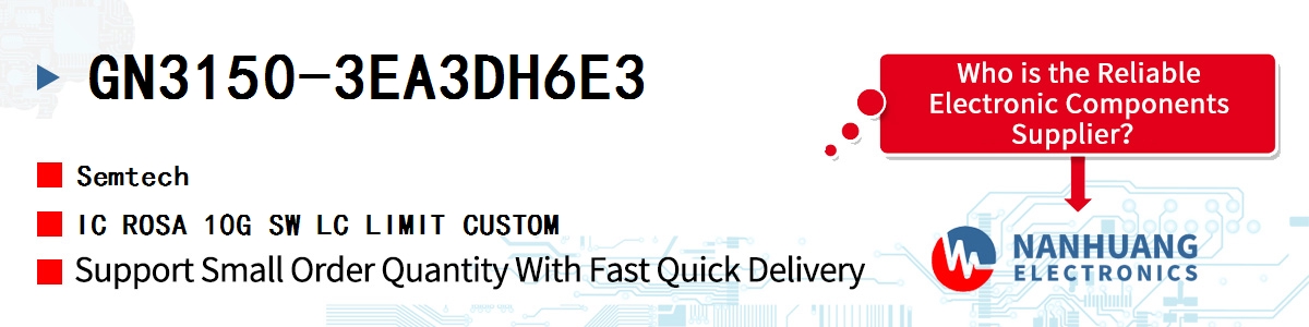 GN3150-3EA3DH6E3 Semtech IC ROSA 10G SW LC LIMIT CUSTOM