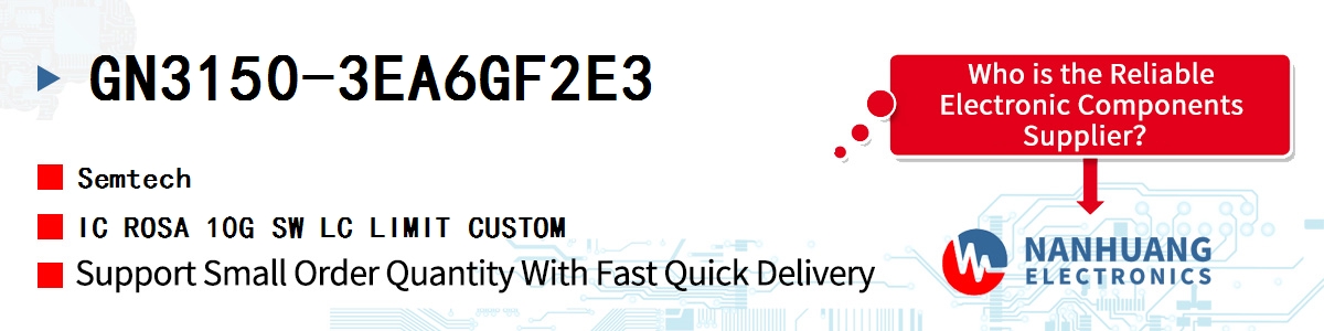 GN3150-3EA6GF2E3 Semtech IC ROSA 10G SW LC LIMIT CUSTOM