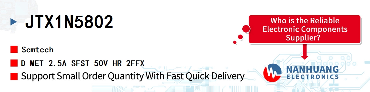 JTX1N5802 Semtech D MET 2.5A SFST 50V HR 2FFX