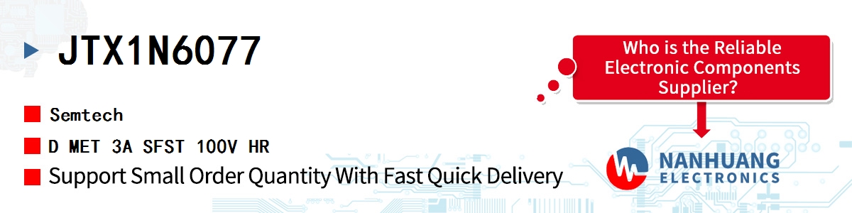 JTX1N6077 Semtech D MET 3A SFST 100V HR