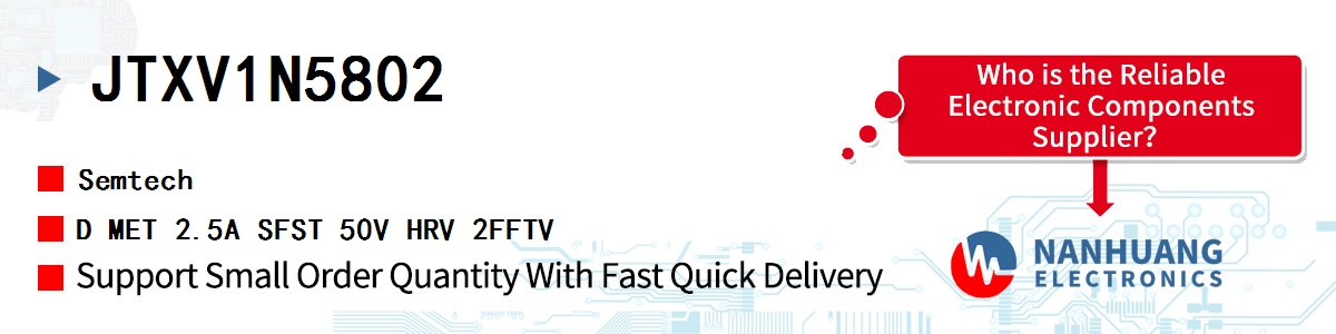JTXV1N5802 Semtech D MET 2.5A SFST 50V HRV 2FFTV