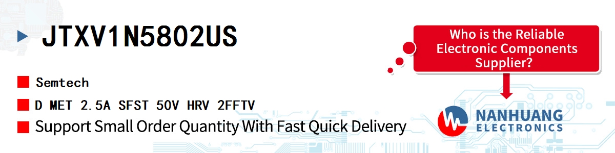 JTXV1N5802US Semtech D MET 2.5A SFST 50V HRV 2FFTV
