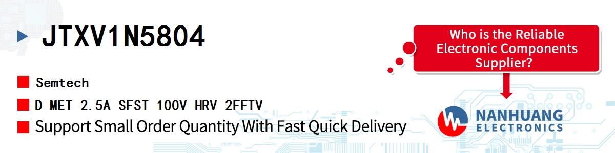 JTXV1N5804 Semtech D MET 2.5A SFST 100V HRV 2FFTV