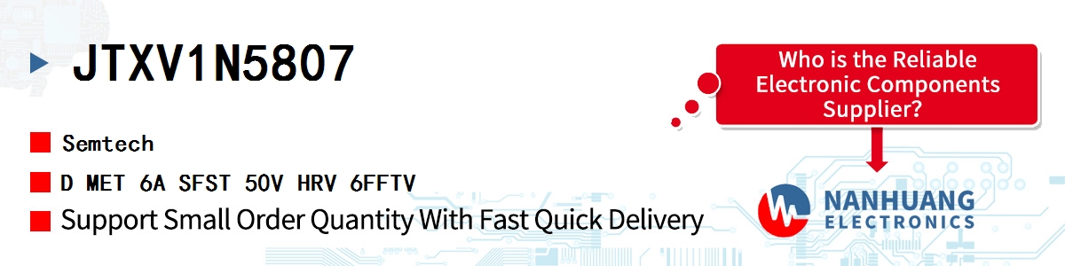 JTXV1N5807 Semtech D MET 6A SFST 50V HRV 6FFTV