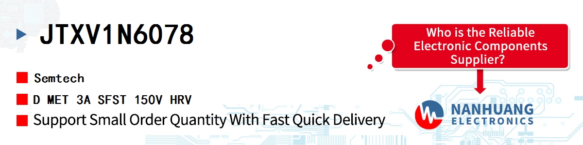 JTXV1N6078 Semtech D MET 3A SFST 150V HRV